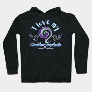 I love my cochlear implants | Deaf | CI Hoodie